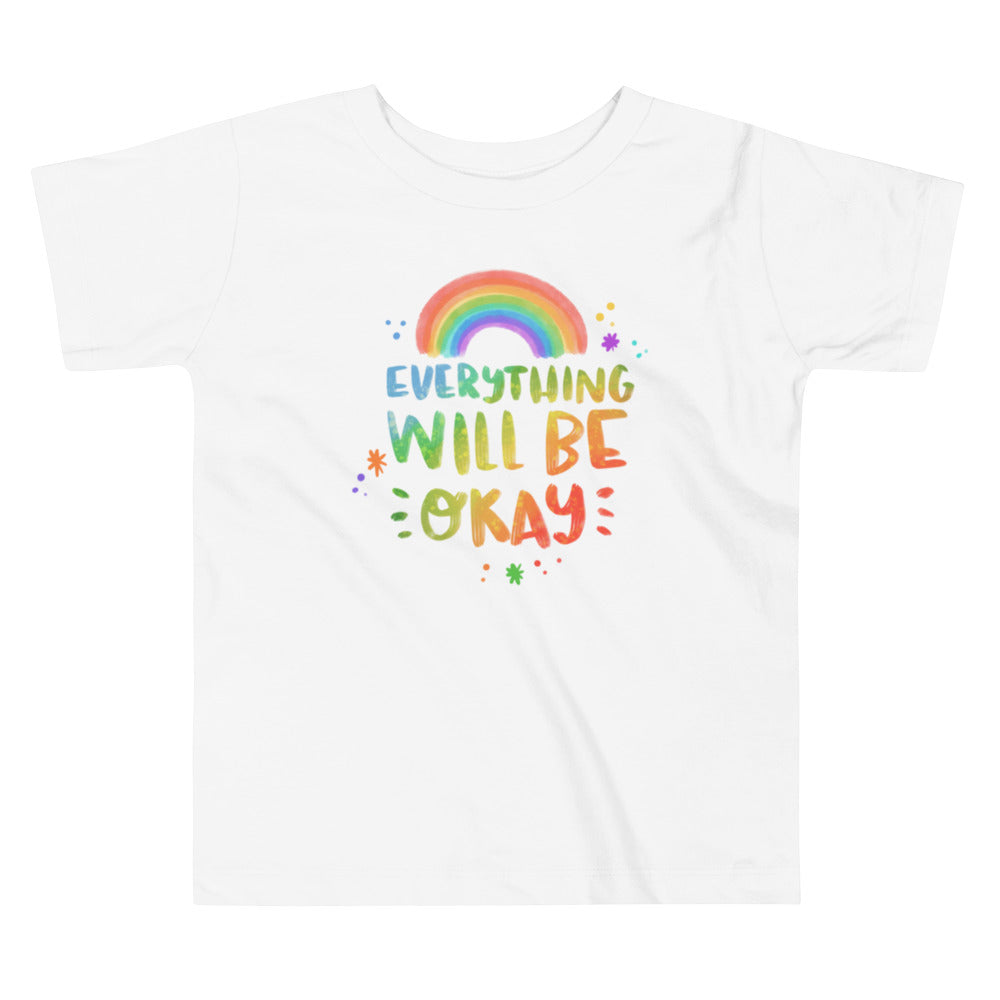 Everything Will Be Ok Toddler Short Sleeve Tee